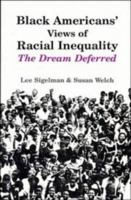 Black Americans' Views of Racial Inequality: The Dream Deferred 052145767X Book Cover