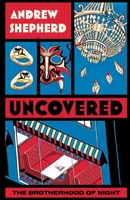Uncovered: The Brotherhood of Night B0H1MW24QB Book Cover