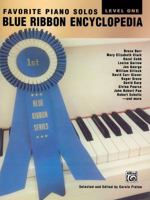 Favorite Piano Solos Blue Ribbon Encyclopedia: Level One ("Blue Ribbon Series) 076921827X Book Cover