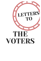 Letters to: The Voters B08KPYR6S5 Book Cover