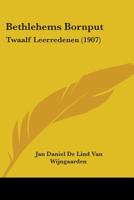 Bethlehems Bornput: Twaalf Leerredenen 1104039788 Book Cover