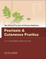 Psoriasis & Cutaneous Pruritis (The Clinical Practice of Chinese Medicine Series) 7117092424 Book Cover