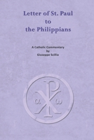 The Letter of St. Paul to the Philippians: A Catholic Commentary B0BM3WSTPP Book Cover