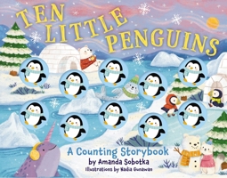 Ten Little Penguins : A Counting Storybook 1400356741 Book Cover