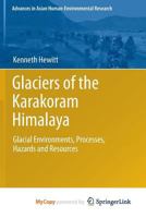 Glaciers of the Karakoram Himalaya: Glacial Environments, Processes, Hazards and Resources 9402405062 Book Cover
