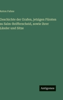 Geschichte der Grafen, jetzigen Fürsten zu Salm-Reifferscheid, sowie ihrer Länder und Sitze (German Edition) 3386379818 Book Cover