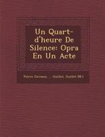 Un Quart-d'heure De Silence: Op�ra En Un Acte 1249961254 Book Cover