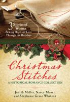 Christmas Stitches: A Historical Romance Collection: 3 Stories of Women Sewing Hope and Love Through the Holidays 1683227158 Book Cover