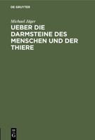 Ueber Die Darmsteine Des Menschen Und Der Thiere 3112444493 Book Cover