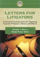 Letters for Litigators: Essential Communicatons for Opposing Counsel, Witnesses, Clients,and Others 1590312686 Book Cover