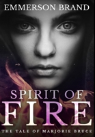 Spirit of Fire: Premium Large Print Hardcover Edition 1034649280 Book Cover