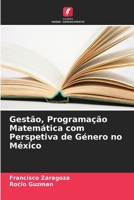 Gestão, Programação Matemática com Perspetiva de Género no México (Portuguese Edition) 6208139333 Book Cover