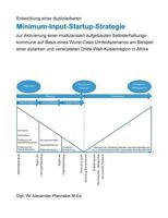 Entwicklung einer duplizierbaren Minimum-Input-Startup-Strategie zur Aktivierung einer modularisiert aufgebauten Selbsterhaltungskommune auf Basis eines Worst-Case-Umfeldszenarios am Beispiel einer au 3744887545 Book Cover