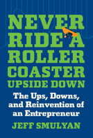 Never Ride a Rollercoaster Upside Down 1637742223 Book Cover