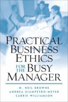 Practical Business Ethics for the Busy Manager 0130481092 Book Cover