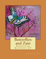 Butterflies and Zain: Color Activity 2+ 1530151910 Book Cover