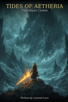 Tides of Atheria: A Fantasy of Flame, Tide, and the Breaking of Chains B0FQNF9JMJ Book Cover