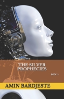 The Silver Prophecies: A sequel to The Silver Orchestra 1093926589 Book Cover