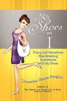 My Shoes and I 1441555692 Book Cover