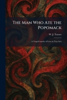 The Man Who Ate the Popomack: A Tragi-Comedy of Love in Two Acts 1025827252 Book Cover