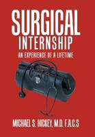 Surgical Internship: An Experience of a Lifetime 1796020044 Book Cover