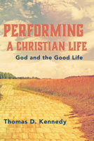 Performing a Christian Life 1532689713 Book Cover