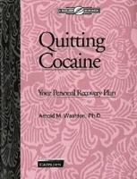 Quitting Cocaine: Your Personal Recovery Plan 1592856004 Book Cover