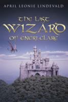 THE LAST WIZARD of ENERI CLARE 150435446X Book Cover