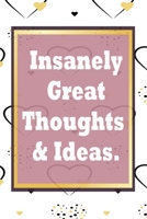 Insanely Great Thoughts & Ideas.: Simple 120 Page Lined Notebook Journal Diary - blank lined notebook and funny journal gag gift for coworkers and colleagues 1660239435 Book Cover