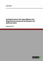 Suchtpr�vention bei Jugendlichen mit Migrationshintergrund: Am Beispiel der Sp�taussiedler 3638837637 Book Cover