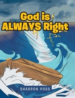 God is ALWAYS Right 1644712067 Book Cover