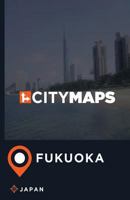 City Maps Fukuoka Japan 1544953704 Book Cover