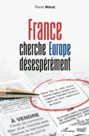 France cherche Europe désespérément (Éditions Pepper) (French Edition) 2343169985 Book Cover