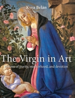 The Virgin in Art 1646993705 Book Cover
