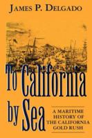 To California by Sea: A Maritime History of the California Gold Rush 1570031533 Book Cover