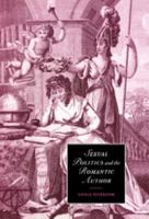 Sexual Politics and the Romantic Author (Cambridge Studies in Romanticism) 0521027705 Book Cover