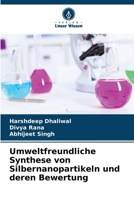 Umweltfreundliche Synthese von Silbernanopartikeln und deren Bewertung (German Edition) 6630284992 Book Cover
