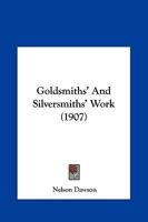 Goldsmiths' And Silversmiths' Work 1166615405 Book Cover
