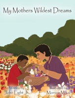 My Mothers Wildest Dreams 1734726342 Book Cover