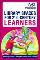 Library Spaces for 21st-Century Learners 0838986307 Book Cover
