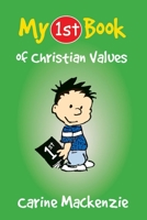 My 1st Book Of Christian Values (My 1st Book Of...) 1845502620 Book Cover