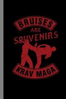 Bruises Are Souvenirs Krav Maga: Martial Arts Gift For Martial Artists (6"x9") Dot Frid Notebook To Write In 1082812471 Book Cover