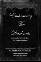 Embracing the Darkness; Understanding Dark Subcultures 0976698404 Book Cover