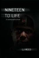 Nineteen to Life: An Autobiographical Novel 1480952311 Book Cover