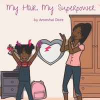 My Hair, My Superpower B08CPLDC3J Book Cover