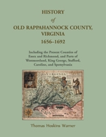 History of Old Rappahannock County, Virginia, 1656-1692 1585490830 Book Cover