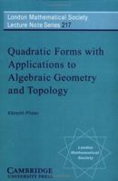 Quadratic Forms with Applications to Algebraic Geometry and Topology 0521467551 Book Cover