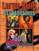 Large Print Cryptograms: 500 Musical Themes, cryptogram puzzle book for adults, From Easy to Hard, B0CPTK8LH3 Book Cover