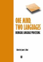 One Mind, Two Languages: Bilingual Language Processing (Explaining Linguistics)