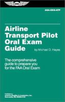 Airline Transport Pilot Oral Exam Guide: The Comprehensive Guide to Prepare You for the FAA Checkride (Oral Exam Guide series) 1560278633 Book Cover